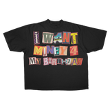 I Want Money 4 My Birthday Tee (Black)